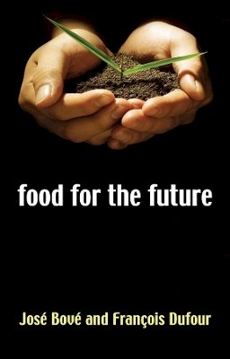 Joseé Boveé - Food for the Future: Agriculture for a Global Age - 9780745632056 - V9780745632056