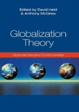 Anthony McGrew - Globalization Theory: Approaches and Controversies - 9780745632100 - V9780745632100