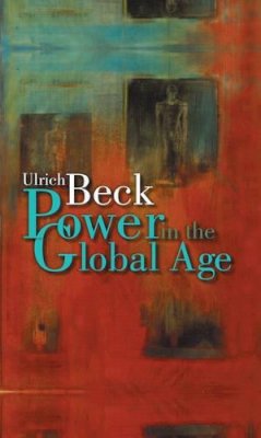 Ulrich Beck - Power in the Global Age: A New Global Political Economy - 9780745632308 - V9780745632308