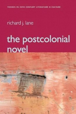 Richard Lane - The Postcolonial Novel - 9780745632797 - V9780745632797