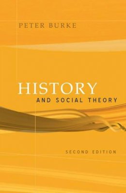 Peter Burke - History and Social Theory - 9780745634074 - V9780745634074