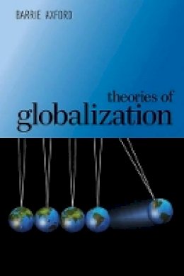 Barrie Axford - Theories of Globalization - 9780745634753 - V9780745634753