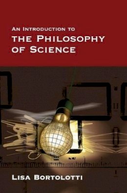 Lisa Bortolotti - An Introduction to the Philosophy of Science - 9780745635385 - V9780745635385