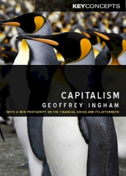 Geoffrey Ingham - Capitalism: With a New Postscript on the Financial Crisis and Its Aftermath - 9780745636474 - V9780745636474