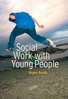 Roger Smith - Social Work with Young People - 9780745639123 - V9780745639123