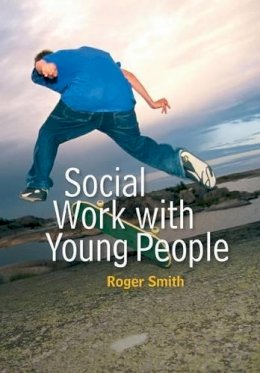 Roger Smith - Social Work with Young People - 9780745639130 - V9780745639130