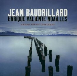 Jean Baudrillard - Exiles from Dialogue - 9780745639918 - V9780745639918