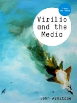 John Armitage - Virilio and the Media - 9780745642284 - V9780745642284