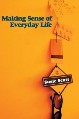 S. Scott - Making Sense of Everyday Life - 9780745642680 - V9780745642680