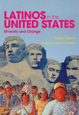 Rogelio Sáenz - Latinos in the United States: Diversity and Change - 9780745642727 - V9780745642727