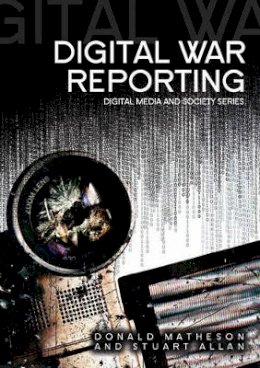 Donald Matheson - Digital War Reporting - 9780745642765 - V9780745642765