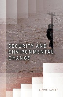 Simon Dalby - Security and Environmental Change - 9780745642925 - V9780745642925