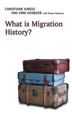 Christiane Harzig - What is Migration History? - 9780745643359 - V9780745643359