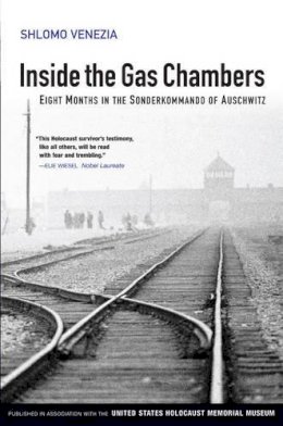 Shlomo Venezia - Inside the Gas Chambers: Eight Months in the Sonderkommando of Auschwitz - 9780745643847 - V9780745643847