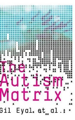 Gil Eyal - The Autism Matrix - 9780745643991 - V9780745643991