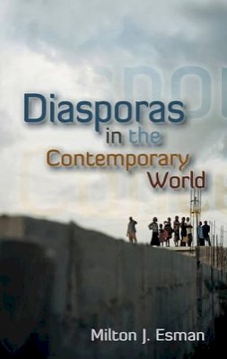 Milton J. Esman - Diasporas in the Contemporary World - 9780745644967 - V9780745644967