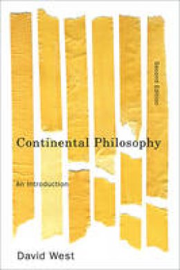 David West - Continental Philosophy: An Introduction - 9780745645810 - V9780745645810