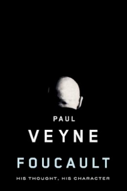 Paul Veyne - Foucault: His Thought, His Character - 9780745646411 - V9780745646411