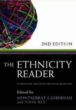 Montserra Guibernau - The Ethnicity Reader: Nationalism, Multiculturalism and Migration - 9780745647012 - V9780745647012