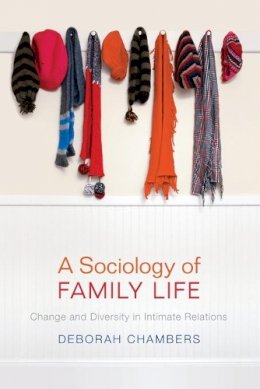 Deborah Chambers - A Sociology of Family Life - 9780745647791 - V9780745647791