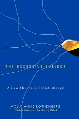 Molly Anne Rothenberg - The Excessive Subject: A New Theory of Social Change - 9780745648231 - V9780745648231