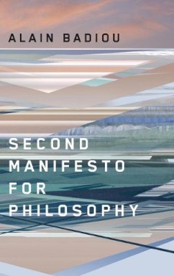 Alain Badiou - Second Manifesto for Philosophy - 9780745648620 - V9780745648620