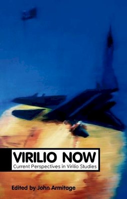 John Armitage - Virilio Now: Current Perspectives in Virilio Studies - 9780745648774 - V9780745648774