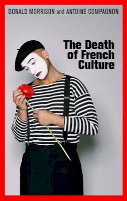 Donald Morrison - The Death of French Culture - 9780745649931 - V9780745649931