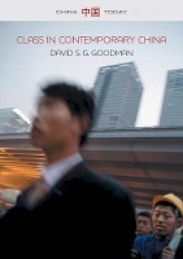 David S. G. Goodman - Class in Contemporary China - 9780745653365 - V9780745653365