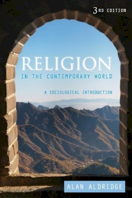 Alan Aldridge - Religion in the Contemporary World: A Sociological Introduction - 9780745653471 - V9780745653471