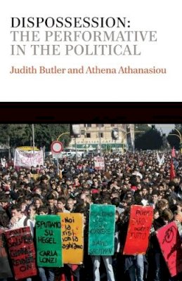 Judith Butler - Dispossession: The Performative in the Political - 9780745653815 - V9780745653815