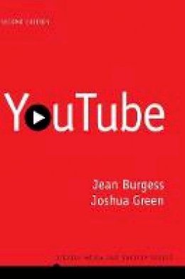 Jean Burgess - Youtube: Online Video and Participatory Culture (Digital Media and Society) - 9780745660189 - V9780745660189