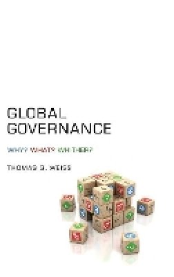 Thomas G. Weiss - Global Governance: What? Why? Whither? - 9780745660455 - V9780745660455