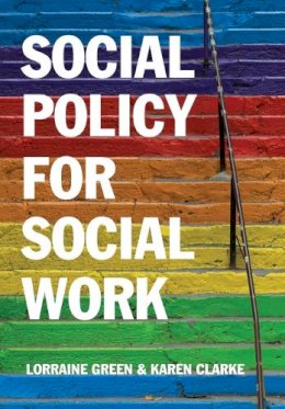 Lorraine Green - Social Policy for Social Work: Placing Social Work in its Wider Context - 9780745660837 - V9780745660837