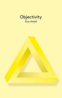 Guy Axtell - Objectivity (Polity Key Concepts in Philosophy) - 9780745662213 - V9780745662213