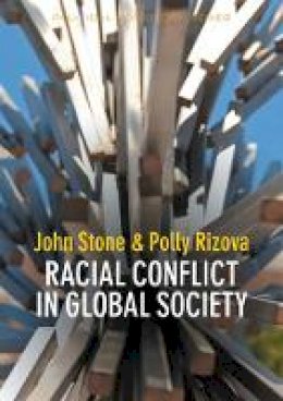 John Stone - Racial Conflict in Global Society (PPSS - Polity Political Sociology series) - 9780745662619 - V9780745662619