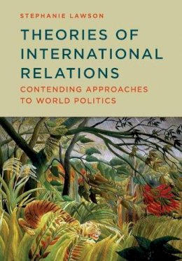 Stephanie Lawson - Theories of International Relations: Contending Approaches to World Politics - 9780745664248 - V9780745664248