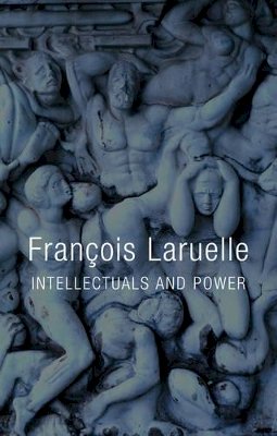 François Laruelle - Intellectuals and Power - 9780745668406 - V9780745668406