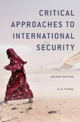 Karin M. Fierke - Critical Approaches to International Security - 9780745670539 - V9780745670539