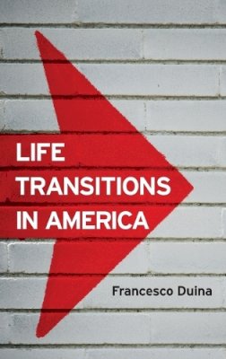 Francesco Duina - Life Transitions in America - 9780745670614 - V9780745670614