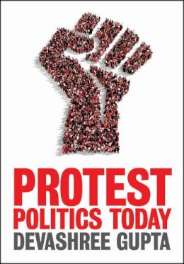 Devashree Gupta - Protest Politics Today - 9780745671147 - V9780745671147