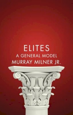 Jr. Murray Milner - Elites: A General Model - 9780745671833 - V9780745671833