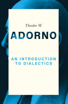 Theodor W. Adorno - An Introduction to Dialectics - 9780745679440 - V9780745679440