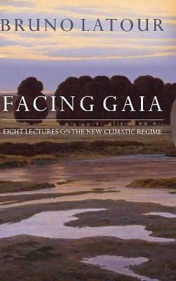 Bruno Latour - Facing Gaia - 9780745684338 - V9780745684338