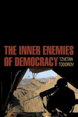 Tzvetan Todorov - The Inner Enemies of Democracy - 9780745685748 - V9780745685748