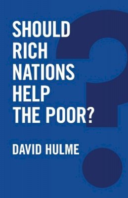 David Hulme - Should Rich Nations Help the Poor? (Global Futures) - 9780745686066 - V9780745686066