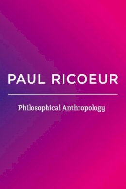 Paul Ricoeur - Philosophical Anthropology - 9780745688534 - V9780745688534