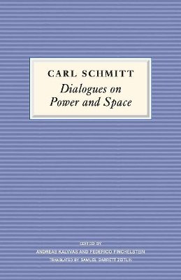 Carl Schmitt - Dialogues on Power and Space - 9780745688695 - V9780745688695