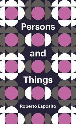 Roberto Esposito - Persons and Things - 9780745690643 - V9780745690643