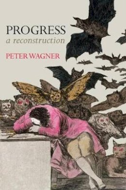 Peter Wagner - Progress: A Reconstruction - 9780745690995 - V9780745690995